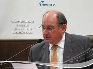 Bruno Breithaupt  reeleito presidente da Fecomrcio.